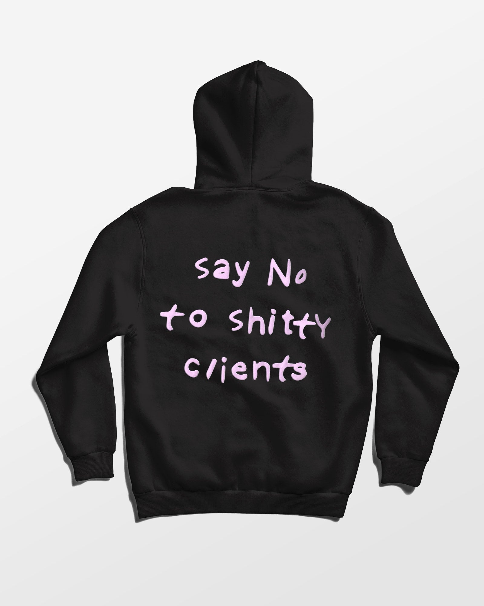 "No Shitty Clients" Hoodie