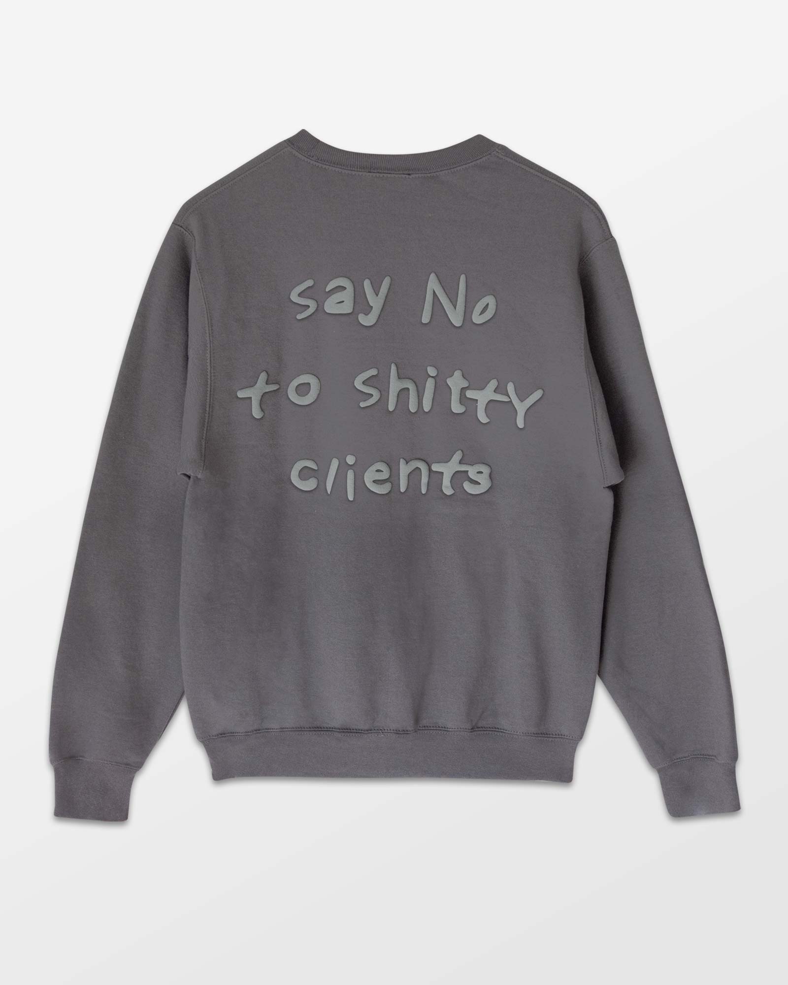 "No Shitty Clients" Crewneck